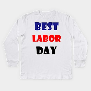 best labor day Kids Long Sleeve T-Shirt